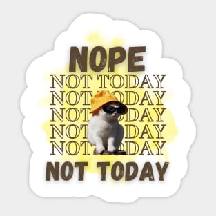 Nope not today Sticker